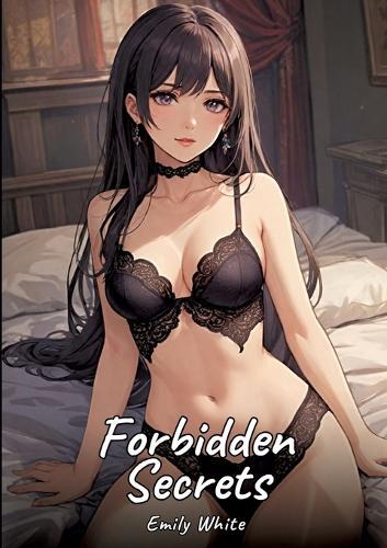 Forbidden Secrets: Sexy Erotic Stories for Adults Illustrated with Hentai Pictures - Naked Illustrations
