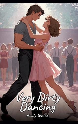 Very Dirty Dancing: Sexy Erotic Stories for Adults Illustrated with Hentai Pictures - Naked Illustrations