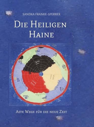 Die Heiligen Haine: Alte Wege für die neue Zeit