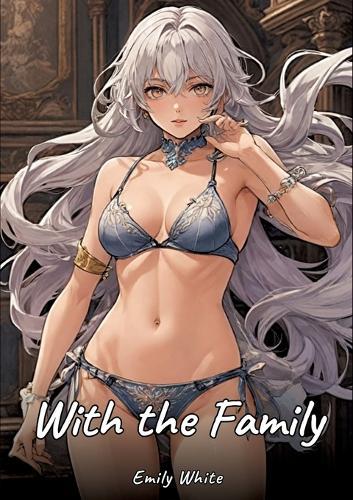 With the Family: Sexy Erotic Stories for Adults Illustrated with Hentai Images - Naked Pictures