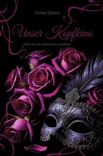 Unser Kopfkino - Wie wir zu Göttinnen wurden: Pink Edition