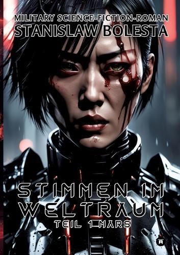 Stimmen im Weltraum - Eine epische Science-Fiction-Saga: Teil 1 Mars