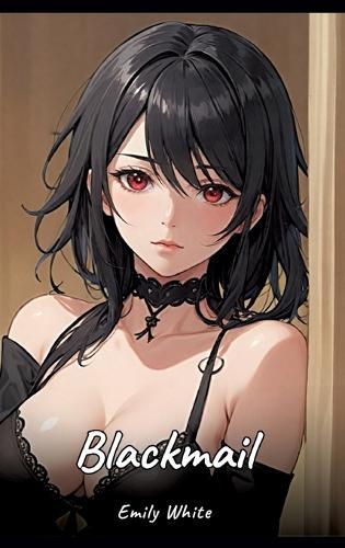 Blackmail: Sexy Erotic Stories for Adults Illustrated with Hentai Images - Naked Pictures