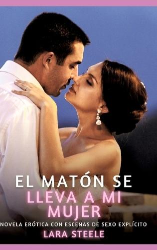 El matón se lleva a mi mujer: El matón se lleva a mi mujer