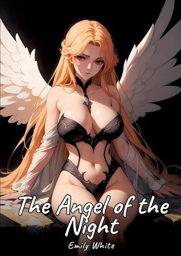 The Angel of the Night: Sexy Erotic Stories for Adults Illustrated with Hentai Images - Naked Pictures