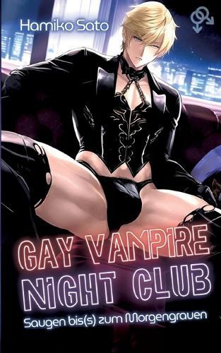 Gay Vampire Night Club: Saugen bis(s) zum Morgengrauen