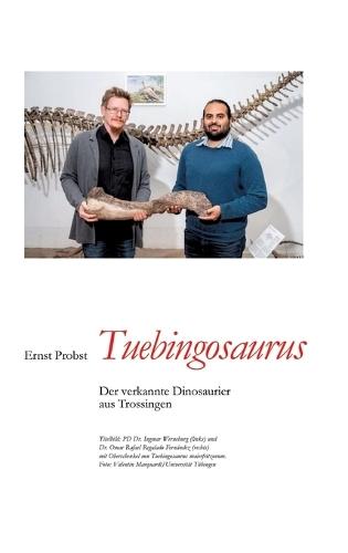 Tuebingosaurus: Der verkannte Dinosaurier aus Trossingen