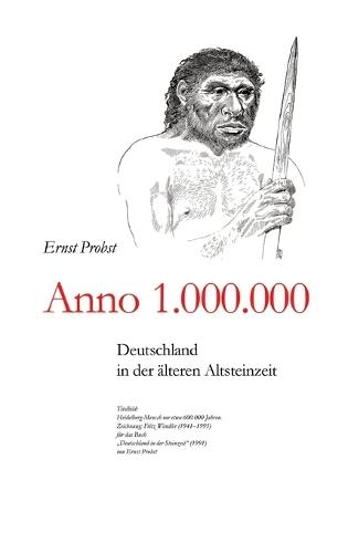 Anno 1.00.000: Deutschland in der älteren Altsteinzeit