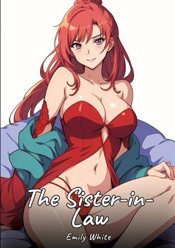 The Sister-in-Law: Sexy Erotic Stories for Adults Illustrated with Hentai Images - Naked Illustrations
