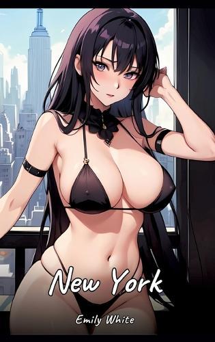New York: Sexy Erotic Stories for Adults Illustrated with Hentai Images - Naked Illustrations