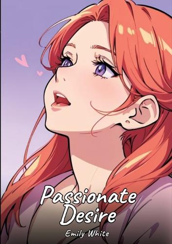 Passionate Desire: Sexy Erotic Stories for Adults Illustrated with Hentai Images - Naked Illustrations