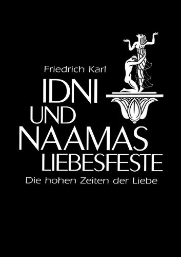 Idni und Naamas Liebesfeste: Die hohen Zeiten der Liebe
