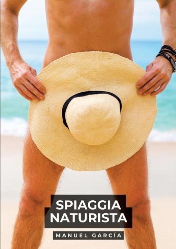 Spiaggia Naturista: Racconti Erotici Gay Espliciti in Italiano per Adulti