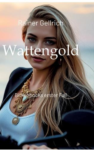 Wattengold: Birkenbocks erster Fall