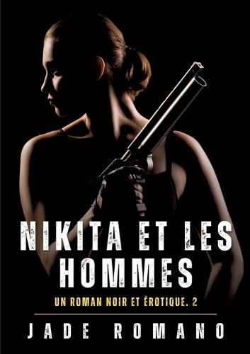 Nikita et les hommes: Un Roman Noir et Érotique. 2