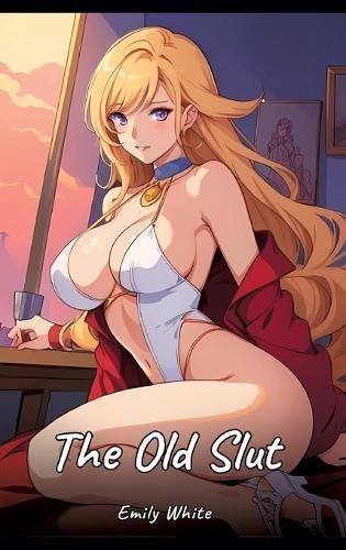 The Old Slut: Sexy Erotic Stories for Adults Illustrated with Hentai Images - Naked Illustrations