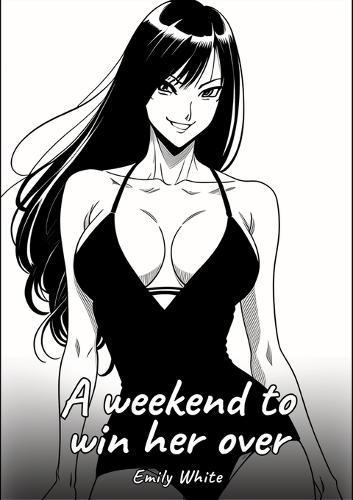 A weekend to win her over: Sexy Erotic Stories for Adults Illustrated with Hentai Images - Naked Pictures