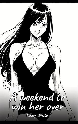 A weekend to win her over: Sexy Erotic Stories for Adults Illustrated with Hentai Images - Naked Pictures