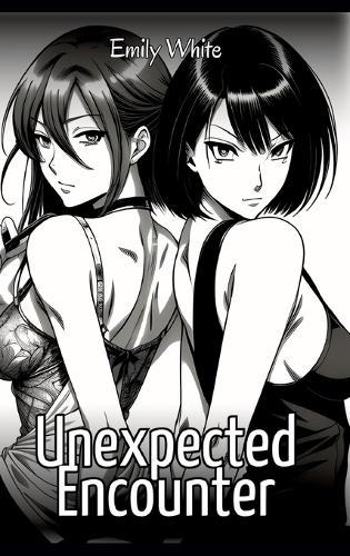 Unexpected Encounter: Sexy Erotic Stories for Adults Illustrated with Hentai Images - Naked Pictures