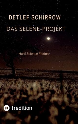 Das Selene-Projekt: Hard Science Fiction