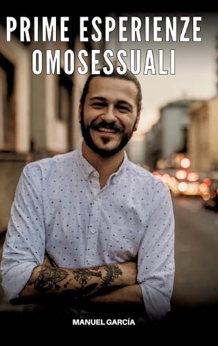 Prime Esperienze Omosessuali: Racconti Erotici Gay Espliciti in Italiano per Adulti