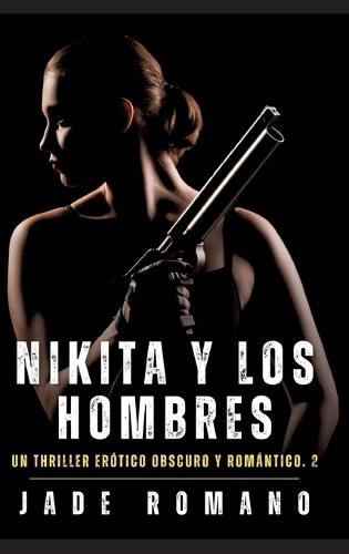 Nikita y los Hombres: Nikita y los Hombres