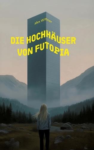 Die Hochhäuser von Futopia