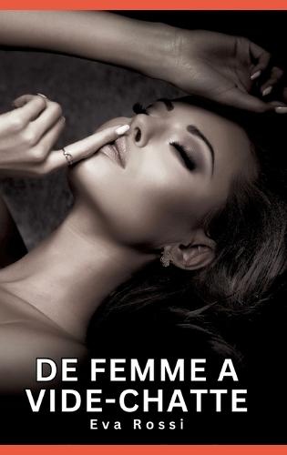 De Femme a Vide-chatte: Histoires Érotiques Interdites de Sexe Tabou pour Adultes