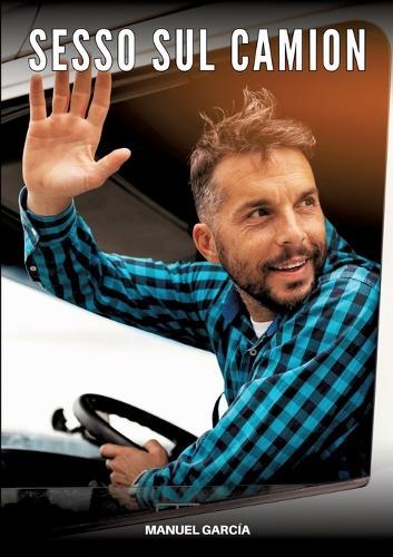 Sesso sul Camion: Racconti Erotici Gay Espliciti in Italiano per Adulti