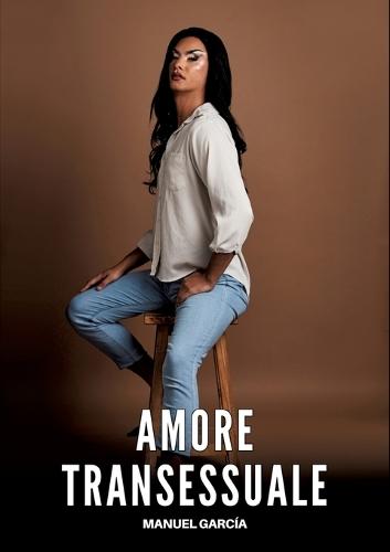 Amore Transessuale: Racconti Erotici Gay Espliciti in Italiano per Adulti