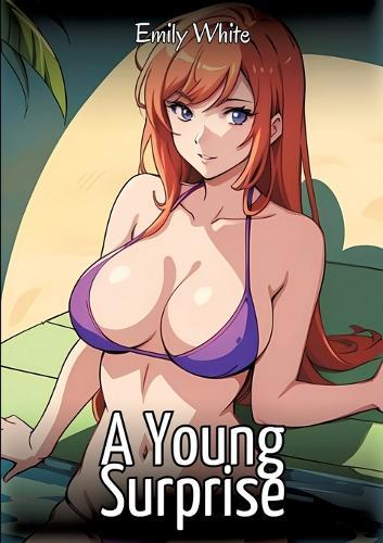 A Young Surprise: Sexy Erotic Stories for Adults Illustrated with Hentai Images - Naked Pictures