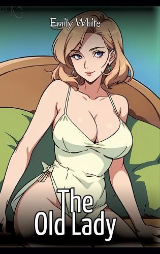 The Old Lady: Sexy Erotic Stories for Adults Illustrated with Hentai Images - Naked Pictures