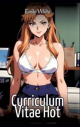 Curriculum Vitae Hot: Sexy Erotic Stories for Adults Illustrated with Hentai Images - Naked Pictures