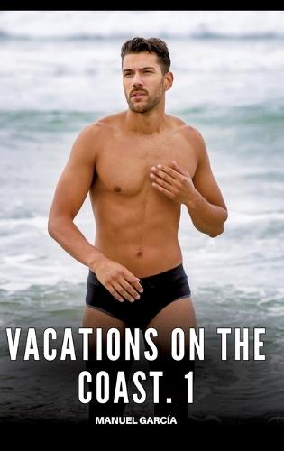 Vacations on the coast. 1: Explicit Gay Erotic Stories in Italian for Adults