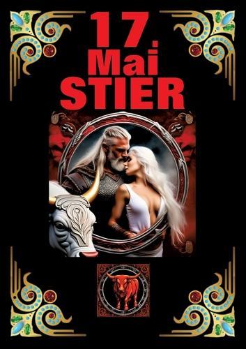 17.Mai, mein Geburtstag: Geboren im Zeichen des Stiers. Meine Eigenschaften und Charakterzüge, meine Stärken und Schwächen, meine Geburtstagsbegleiter und historische Ereignisse.
