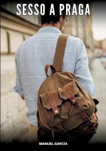 Sesso a Praga: Racconti Erotici Gay Espliciti in Italiano per Adulti