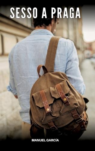 Sesso a Praga: Racconti Erotici Gay Espliciti in Italiano per Adulti