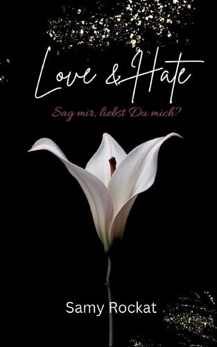 Love & Hate: Sag mir, liebst Du mich?
