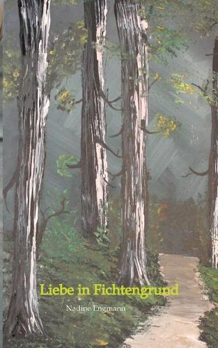 Liebe in Fichtengrund