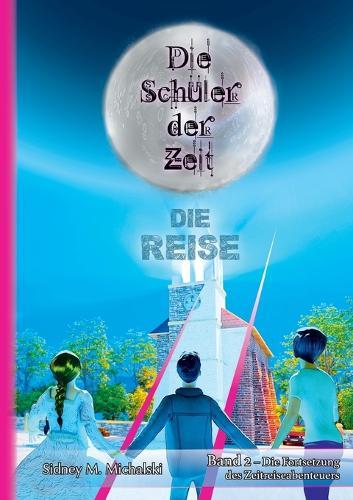 Die Schüler der Zeit: Die Reise