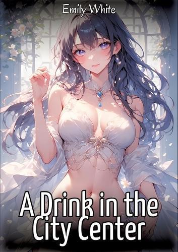 A Drink in the City Center: Sexy Erotic Stories for Adults Illustrated with Hentai Images - Naked Pictures