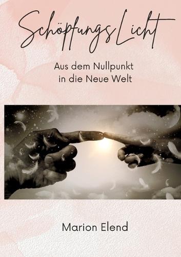 SchöpfungsLicht: Aus dem Nullpunkt in die Neue Welt