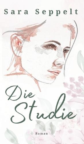 Die Studie: Ein fesselnder Roman über die feine Linie zwischen Manipulation und echter Liebe.