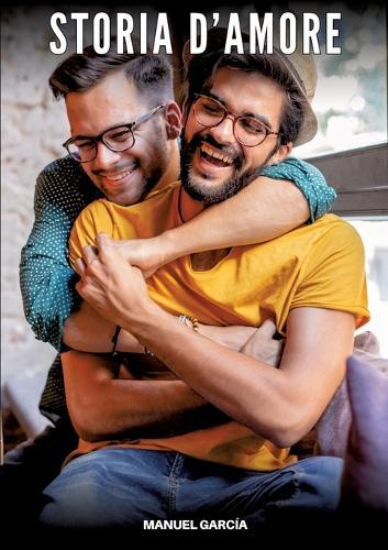 Storia d'Amore: Racconti Erotici Gay Espliciti in Italiano per Adulti
