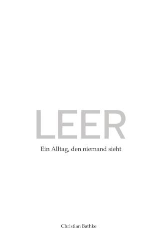 Leer: Ein Alltag, den niemand sieht