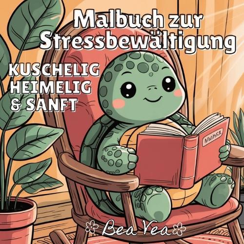 KUSCHELIG, HEIMELIG & SANFT Malbuch zur Stressbewältigung: Niedliche & Verspielte Tierfiguren zur Entspannung & für glückliche Momente - Mit einfachen und leicht auszumalenden Motiven für Erwachsene und Jugendliche