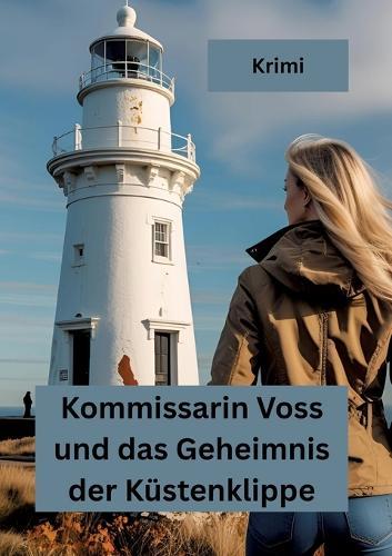 Kommissarin Voss und das Geheimnis der Küstenklippe: Krimi