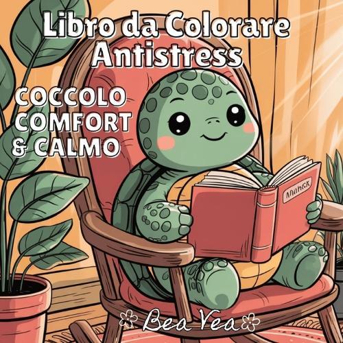 Coccolo, Comfort & Calmo Libro da Colorare Antistess: Personaggi di animali carini e fantasiosi per momenti di relax e felicità, con disegni semplici e facili per adulti e adolescenti
