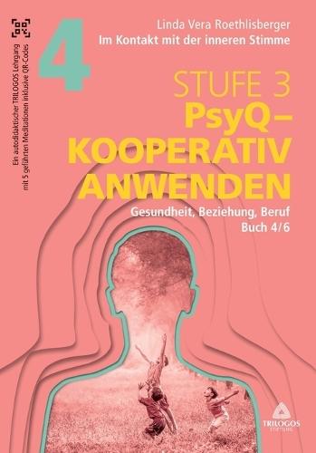 Im Kontakt mit der inneren Stimme Stufe 3: Buch 4/6: Gesundheit, Beziehung, Beruf