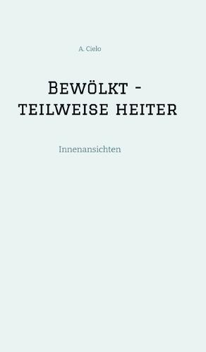 Bewölkt - teilweise heiter: Innenansichten